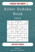 Puzzles for Brain - Killer Sudoku Book 200 Easy Puzzles 10x10 (volume 5) 1677074450 Book Cover