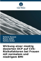 Wirkung einer niedrig dosierten OCP auf CVS-Risikofaktoren bei Frauen mit normalem und niedrigem BMI (German Edition) 6207728130 Book Cover