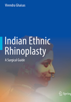 Indian Ethnic Rhinoplasty: A Surgical Guide 9811624771 Book Cover