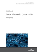 Louis Wolowski (1810-1876): A Biography 3631910940 Book Cover