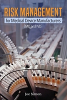 Risk Management for Medical Device Manufacturers 1636940137 Book Cover