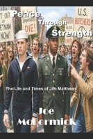 Peace through Strength: The life and times of Jim Matthews B0HKH7XRL2 Book Cover