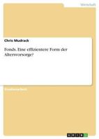 Fonds. Eine effizientere Form der Altersvorsorge? 3668800723 Book Cover