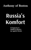 Russia's Komfort: US Hypocrisy in relation to Russia's war against Ukraine B0DPSGV6HC Book Cover