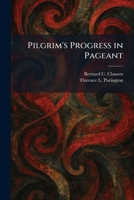 Pilgrim's Progress in Pageant 1025903382 Book Cover