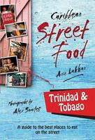 Caribbean Street Food: Trinidad & Tobago 140508426X Book Cover