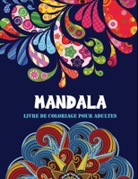 Mandala livre de coloriage adulte: Un livre de coloriage pour adultes avec des pages à colorier amusantes, faciles et relaxantes B08KWTNS8J Book Cover