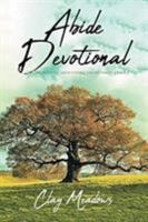 Abide Devotional: 40 Days to Abounding Freedom in Christ 1644922282 Book Cover