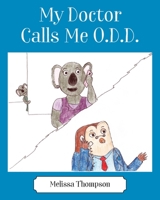 My Doctor Calls Me O.D.D. 1977240887 Book Cover