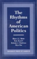The Rhythms of American Politics 0761811540 Book Cover