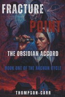 Fracture Point: The Obsidian Accord: Book One of The Archon Cycle B0F8W5XCST Book Cover