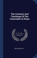 The Contents And Teachings Of The Catacombs At Rome 1022363069 Book Cover