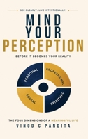 Mind Your Perception: Before It Becomes Your Reality B0H9SJRGBK Book Cover
