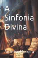 A Sinfonia Divina (Portuguese Edition) B0CP67T7VF Book Cover