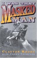 I Was That Masked Man 0878332162 Book Cover