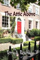 The Attic Above 1604415673 Book Cover