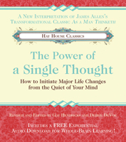 The Power of a Single Thought: How to Initiate Major Life Changes from the Quiet of Your Mind 1401968333 Book Cover