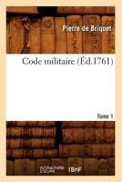 Code Militaire. Tome 1 (A0/00d.1761) 2012531164 Book Cover