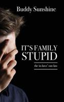 It's Family Stupid: The In-Laws' Out-Law 0999853058 Book Cover