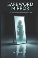 Safeword Mirror: A Harper Ryland Mystery Thriller (The Safeword Series: A Harper Ryland Psychological Mystery Collection) B0G1YDH316 Book Cover