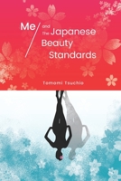 ME AND THE JAPANESE BEAUTY STANDARDS 107072503X Book Cover