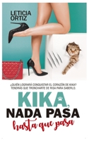 Kika. Nada pasa hasta que pasa 841782832X Book Cover
