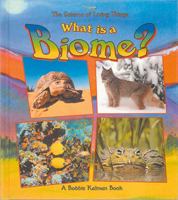 What Is a Biome? (Science of Living Things) 0865058873 Book Cover