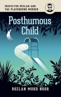 Posthumous Child: Inspector Mislan and the Playground Murder 9670042275 Book Cover