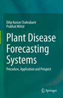 Plant Disease Forecasting Systems: Procedure, Application and Prospect 9819912091 Book Cover