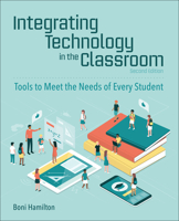 Integrating Technology in the Classroom: Tools to Meet the Needs of Every Student 156484725X Book Cover