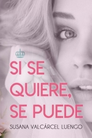 SI SE QUIERE, SE PUEDE (Spanish Edition) 1687498024 Book Cover