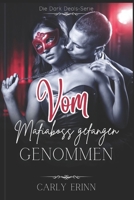 Vom Mafiaboss gefangen genommen (Die Dark Deals-Serie) (German Edition) B0FLXJK34X Book Cover