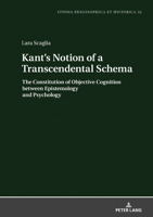 Kant´s Notion of a Transcendental Schema: The Constitution of Objective Cognition between Epistemology and Psychology (Studia philosophica et historica Book 32) 3631804385 Book Cover