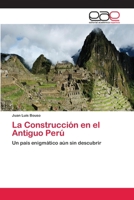 La Construcción en el Antiguo Perú: Un país enigmático aún sin descubrir 3659005940 Book Cover