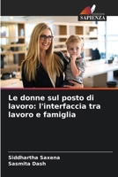 Le donne sul posto di lavoro: l'interfaccia tra lavoro e famiglia 620931967X Book Cover