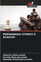 Personaggi Storici E Scacchi (Italian Edition) 6207192079 Book Cover