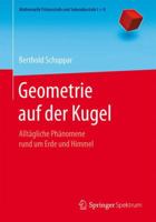 Geometrie Auf Der Kugel: Alltagliche Phanomene Rund Um Erde Und Himmel 3662529416 Book Cover