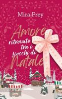 Amore ritrovato tra i fiocchi di Natale (Valentine - La Città dell'Amore) B0FY4V4ZR4 Book Cover