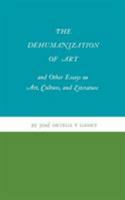 Dehumanization of Art and Other Essays on Art, Culture, and Literature (Princeton Paperbacks, 128) 0691019614 Book Cover