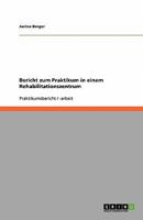 Bericht zum Praktikum in einem Rehabilitationszentrum 3640546105 Book Cover