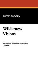 Wilderness Visions (I.O. Evans Studies in the Philosophy and Criticism of Literature, No 1) 0893704008 Book Cover