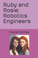 Ruby and Rosie: Robotics Engineers B0C2S7LX58 Book Cover