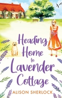 Heading Home to Lavender Cottage 1804264296 Book Cover
