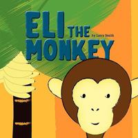 Eli the Monkey 1436386381 Book Cover