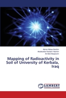Mapping of Radioactivity in Soil of University of Kerbala, Iraq 6206146375 Book Cover