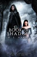 Book of Shadow (The Hawthorne University Witch Prequel Series) 1953919871 Book Cover