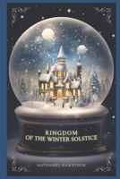Kingdom of the Winter Solstice: A Novelette of the Epic of the Seasons B0DQV4YWMX Book Cover