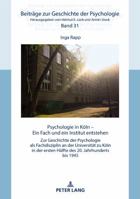 Psychologie in Köln: Ein Fach und ein Institut entstehen (Beiträge zur Geschichte der Psychologie) 3631768788 Book Cover