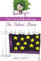 Bailey's Tree House Adventures 1498459854 Book Cover