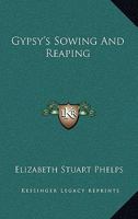 Gypsy's Sowing And Reaping 0548467617 Book Cover